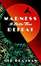 Madness is Better than Defeat